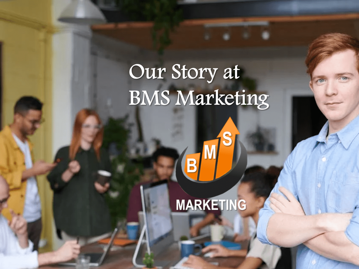 Our Story at BMS&nbsp;Marketing